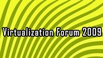 Virtualization Forum 2009